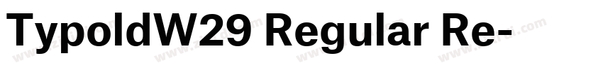 TypoldW29 Regular Re字体转换 TypoldW29 Regular Re字体转换